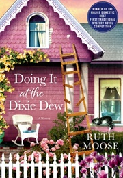 Doing It at the Dixie Dew (Ruth Moose)