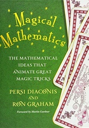 Magical Mathematics:The Mathematical Ideas That Animate Great Magic Tricks (Persi Diaconis)