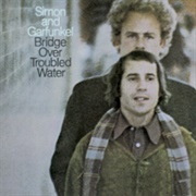 Bridge Over Troubled Water (Simon &amp; Garfunkel, 1970)