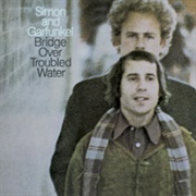 Bridge Over Troubled Water (Simon & Garfunkel, 1970)