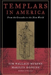 Templars in America (Tim Wallace-Murphy)