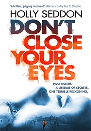 Don&#39;t Close Your Eyes (Holly Seddon)