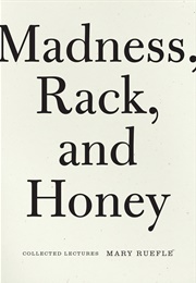 Madness, Rack, and Honey (Mary Ruefle)