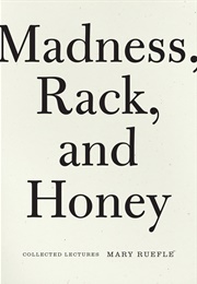 Madness, Rack, and Honey (Mary Ruefle)