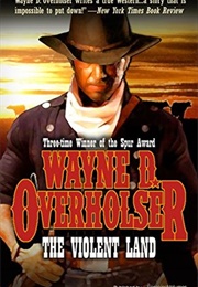 The Violent Land (Wayne D. Overholser)
