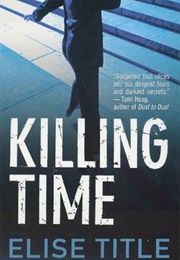 Killing Time (Elise Title)