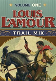 Louis L'amour Trail Mix Vol 1 (Louis L'amour)