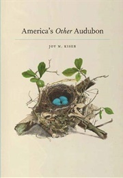 America&#39;s Other Audubon (Joy M. Kiser)