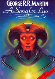 A Song for Lya (George R.R. Martin)