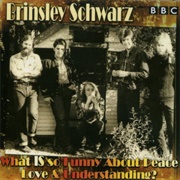 (What's So Funny 'Bout) Peace, Love, and Understanding - Brinsley Schwarz