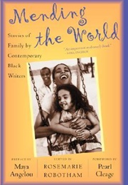 Mending the World: Stories of Family by Contemporary Black Writers (Rosemarie Robotham)