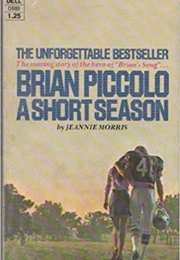 Brian Piccalo: A Short Season (Jeannie Morris)