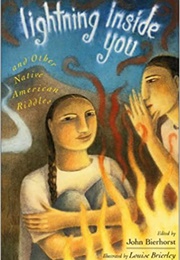Lightning Inside You and Other Native American Riddles (John Bierhorst)