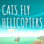 Cats Fly Helicopters