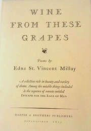 Wine From These Grapes (Edna St. Vincent Millay)