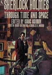 Sherlock Holmes Through Time and Space (Isaac Asimov, Martin H. Greenberg, Charles Waugh)