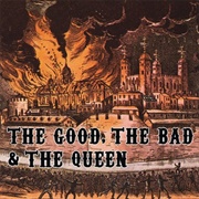 The Good, the Bad &amp; the Queen (The Good, the Bad &amp; the Queen, 2007)