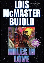 Miles in Love (Lois McMaster Bujold)
