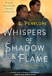 Whispers of Shadow &amp; Flame: Earthsinger Chronicles, Book Two (L. Penelope)