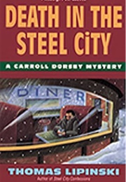 Death in the Steel City (Thomas Lipinski)
