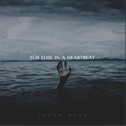 Für Elise in a Heartbeat-Lucas King