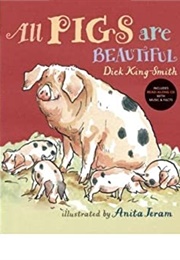 All Pigs Are Beautiful (Dick King-Smith)