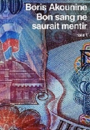 Bon Sang Ne Saurait Mentir, Tome 1 (Boris Akounine)