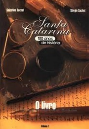 Santa Catarina: 100 Anos De História (Celestino Sachet)