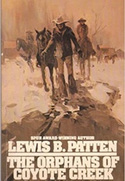 The Orphans of Coyote Creek (Louis B. Patten)