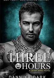 Three Hours (Dannika Dark)