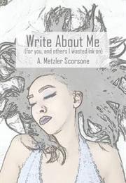 Write About Me (A. Meztler Scorsone)