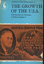 A History of the United States: 2, the Growth of the U.S.A. (R.B. Nye and J.E. Morpurgo)