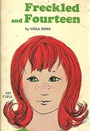 Freckled and Fourteen (V Rowe)