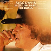 Stop and Smell the Roses - Mac Davis