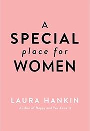 A Special Place for Women (Laura Hankin)
