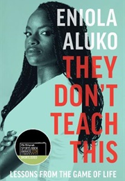 They Don&#39;t Teach This (Eniola Aluko)