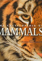 The Encyclopedia of Mammals (David MacDonald)