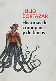 Historias De Cronopios Y De Famas (Julio Cortázar)