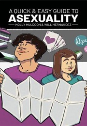 A Quick & Easy Guide to Asexuality (Molly Muldoon)