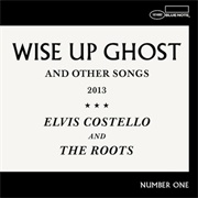 Wise Up Ghost (Elvis Costello &amp; the Roots, 2013)