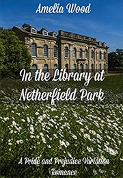 In the Library at Netherfield Park (Amelia Wood)