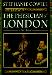 The Physician of London (Stephanie Cowell)