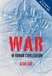 War in Human Civilization (Azar Gat)
