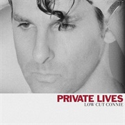 Low Cut Connie- Private Lives
