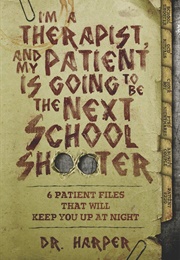 I'm a Therapist, and My Patient Is Going to Be the Next School Shooter (Dr. Harper)