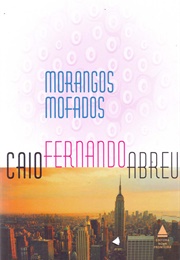 Morangos Mofados (Caio Fernando Abreu)