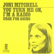 You Turn Me On, I'm a Radio - Joni Mitchell