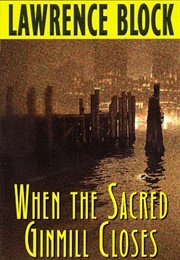 When the Sacred Ginmill Closes (Lawrence Block)