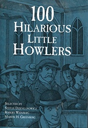 100 Hilarious Little Howlers (Stefan Dziemianowicz, Et Al.)