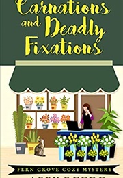 Carnations and Deadly Fixations (Abby Reede)